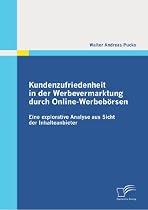 Kundenzufriedenheit in der Werbevermarktung durch Online-Werbeb&ouml;rsen: Eine explorative Analyse aus Sicht der Inhalteanbieter