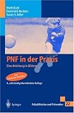 PNF in der Praxis: Eine Anleitung in Bildern (Rehabilitation und Prävention) (German Edition)