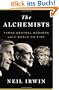 The Alchemists: Three Central Bankers and a World on Fire