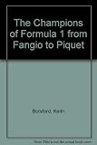 The champions of formula 1 from Fangio to Piquet