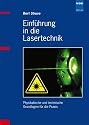 Einführung in die Lasertechnik: Physikalische und technische Grundlagen für die Praxis