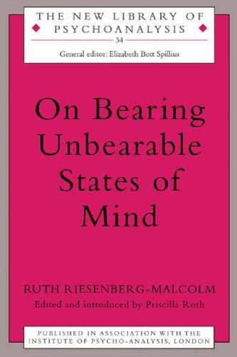 On Bearing Unbearable States of Mind (The New Library of Psychoanalysis)