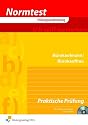 Normtest Bürokaufmann/Bürokauffrau, Praktische Prüfung (1 Informationsverarbeitung, - 2 Auftragsbearbeitung und Büroorganisation) (mit CD-ROM)
