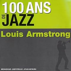100 Ans De Jazz : Louis Armstrong
