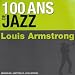 100 Ans De Jazz : Louis Armstrong
