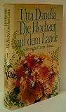 Produkt-Bild: UTTA DANELLA: Die Hochzeit auf dem Lande - Verlag: Hoffmann und Campe [Auflage: 1. Auflage]