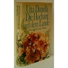 UTTA DANELLA: Die Hochzeit auf dem Lande - Verlag: Hoffmann und Campe [Auflage: 1. Auflage]