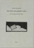 Dem Mann kann geholfen werden: Ein Trauerspiel - Herbert Rosendorfer