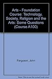 Technology, society, religion and the arts : some questions