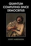 Quantum Computing since Democritus