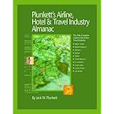 Plunkett's Airline, Hotel &Travel; Industry Almanac: Airline, Hotel &Travel; Industry Market Research, Statistics, Trends &Leading; Companies