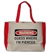 WARNING GUESS WHERE I'M PIERCED Large BELLA TOTEBAG w/ pockets (Choice of Colors)