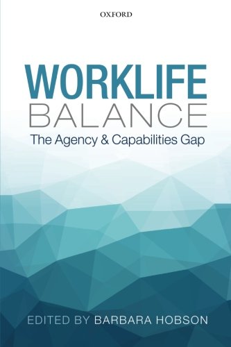 Worklife Balance: The Agency and Capabilities Gap