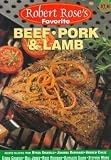  : Beef, Pork and Lamb (Robert Rose's Favorite)