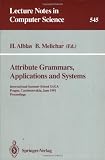 Attribute Grammars, Applications and Systems: International Summer School SAGA, Prague, Czechoslovakia, June 4-13, 1991. Proceedings (Lecture Notes in Computer Science)