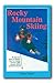 Rocky Mountain Skiing, 2nd Ed.: Ski Areas and Resorts in Colorado, Utah, Idaho, Wyoming, Montana, New Mexico, and Western Canada