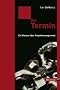 Der Termin: Ein Roman �ber Projektmanagement