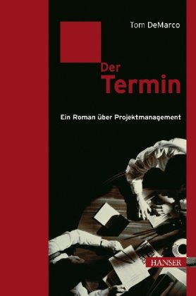 Produkt-Bild: Der Termin: Ein Roman &uuml;ber Projektmanagement