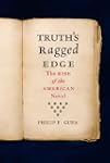 Truth's Ragged Edge: The Rise of the...
