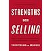 Strengths Based Selling: Based on Decades of Gallup's Research into High-Performing Salespeople