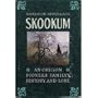 Skookum: An Oregon Pioneer Family's History and Lore