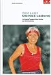 Der Lauf meines Lebens: Im Kampf gegen den Brustkrebs zur Ironwoman