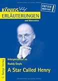 K&ouml;nigs Erl&auml;uterungen und Materialien, Bd - 479, Interpretation zu Doyle - A Star Called Henry - Roddy Doyle