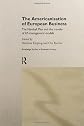 The Americanisation of European Business (Routledge International Studies in Business History)