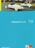Impulse Physik - Neubearbeitung - Ausgabe f&uuml;r Niedersachsen G8: Impulse Physik - Klasse 7/8 - Sch&uuml;lerbuch - Ausgabe Niedersachsen f&uuml;r G8 - 