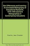 Sex differences and learning : an annotated bibliography of educational research, 1979-1989