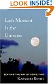 Each Moment is the Universe: ZEN and the Way of Being Time