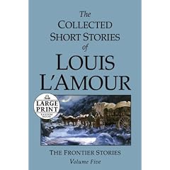 The Collected Short Stories of Louis L'Amour, Volume 5 (Random House Large Print (Cloth/Paper))