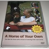 A Horse of Your Own: The Film for Those Who Dream of Owning Their Own Horse