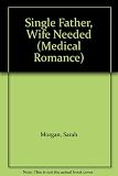 Single father, wife needed
