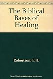 The biblical bases of healing