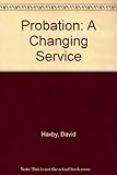 Probation : a changing service