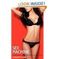 Sex Machine: A Man's Guide to What Really Pleases a Woman in Bed