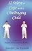 Search : 12 Ways To Cope With A Challenging Child: A Guide to Indigo/ADD/ADHD Children