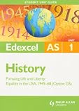 Edexcel History: Unit 1, option D: Pursuing Liberty - Equality in the USA, 1945-68: AS Option D Pursuing Liberty - Equality in the USA, 1945-68