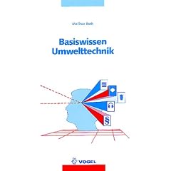 Basiswissen Umwelttechnik: Wasser, Luft, Abfall, L�rm und Umweltrecht