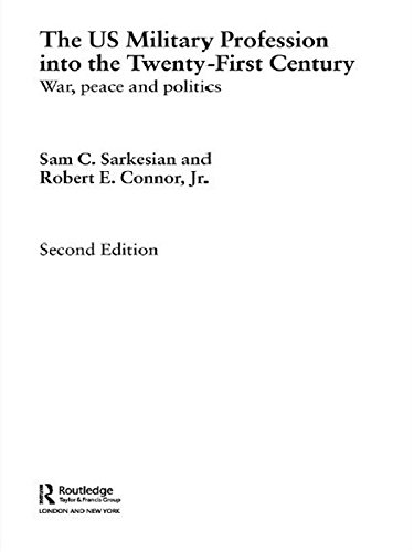 The US Military Profession into the 21st Century: War, Peace and Politics (Cass Military Studies)