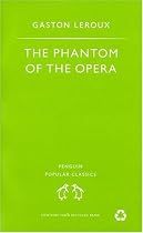 The Phantom of the Opera (Penguin Popular Classics)