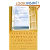 Everything Happens for a Reason: Finding the True Meaning of the Events in Our Lives
