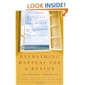 Everything Happens for a Reason: Finding the True Meaning of the Events in Our Lives
