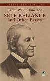 Self-Reliance and Other Essays (Dover Thrift Editions) by Ralph Waldo Emerson Unabridged edition published by Dover Publications (1993) [Paperback]