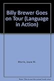Language in action, level 3, core. Billy Brewer goes on tour