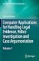 Computer Applications for Handling Legal Evidence, Police Investigation and Case Argumentation (Law, Governance and Technology Series)