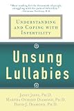 Unsung Lullabies: Understanding and Coping with Infertility [Paperback] [2005] 1st Ed. Janet Jaffe, David Diamond, Martha Diamond