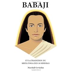 Babaji: Et LA Tradition Du Kriya Yoga Des 18 Siddhas