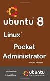 More details of book titled: Ubuntu 8 Linux Pocket Administrator